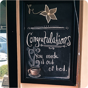 congratulations, you made it out of bed