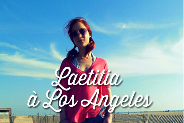 Laetitia à Los Angeles - vivre en Californie