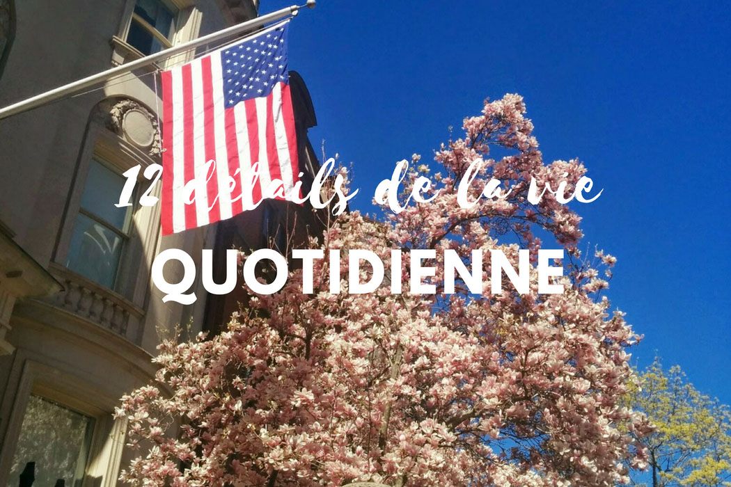 12 details de la vie quotidienne aux Etats Unis